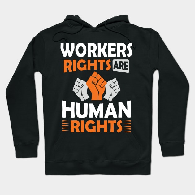 Workers Rights are Human Rights Hoodie by Voices of Labor